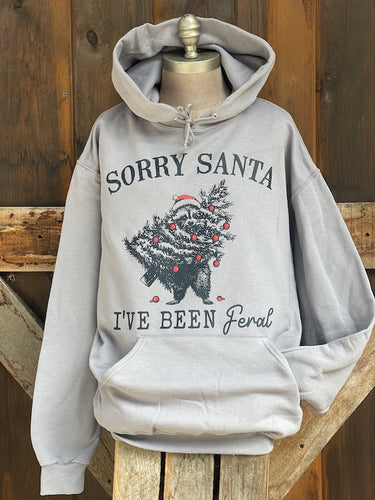 Sorry Santa I've been Feral Hoodie- Grey
